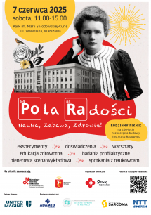 Rodzinny piknik z Marią Skłodowską-Curie z okazji 100-lecia rozpoczęcia budowy Instytutu Radowego